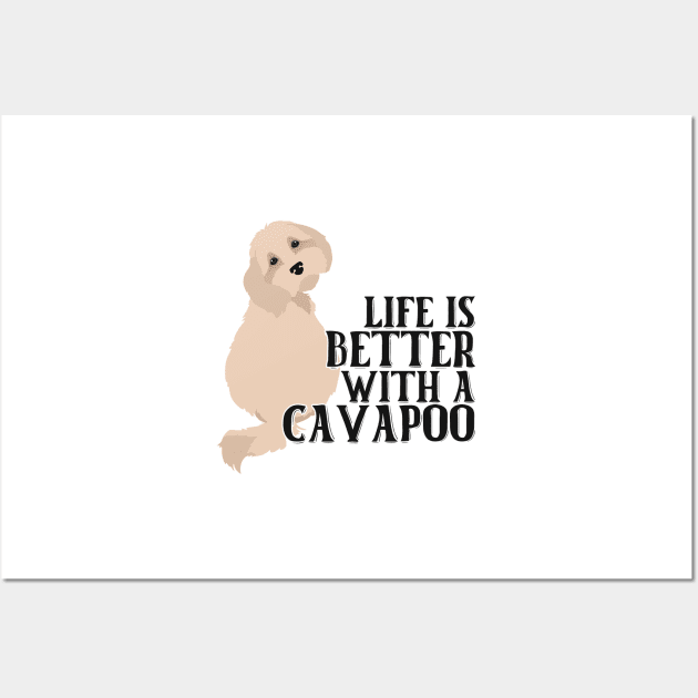 Life is Better With A Cavapoo Wall Art by nextneveldesign